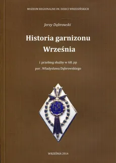 Historia garnizonu Września - Jerzy Dąbrowski