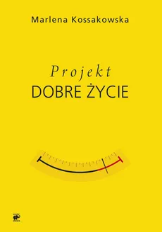 Projekt Dobre Życie - Outlet - Marlena Kossakowska