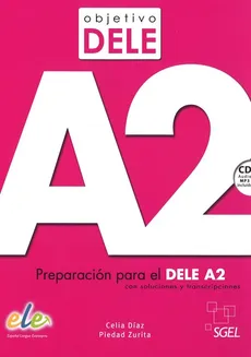 Objetivo DELE nivel A2 Książka + CD - Celia Diaz, Piedad Zurita