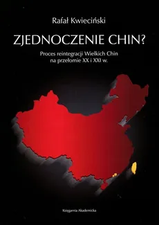 Zjednoczenie Chin? - Rafał Kwieciński