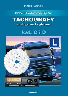 Tachografy analogowe i cyfrowe Kategoria C i D - Mirmił Bielecki