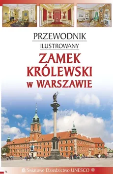 Przewodnik ilustrowany. Zamek Królewski w Warszawie