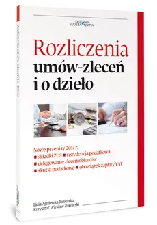 Rozliczenia umów zleceń i o dzieło - Rubińska Lidia Agnieszka, Żukowski Krzysztof Wiesław