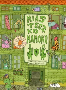 Miasteczko Mamoko - Outlet - Aleksandra Mizielińska, Daniel Mizieliński