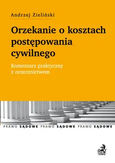 Orzekanie o kosztach postępowania cywilnego - Andrzej Zieliński