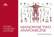 Mianownictwo anatomiczne polsko-angielsko-łacińskie - Outlet - J.H. Spodnik