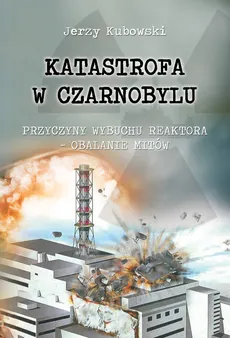 Katastrofa w Czarnobylu - Outlet - Jerzy Kubowski
