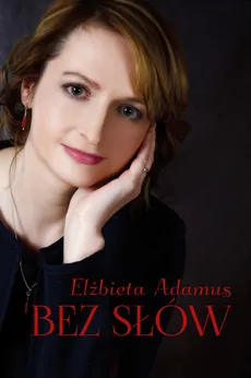 Bez słów - Outlet - Elżbieta Adamus