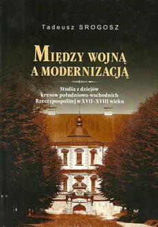 Między wojna a modernizacją - Outlet - Tadeusz Srogosz