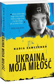 Ukraina moja miłość - Jarosław Junko, Nadia Sawczenko