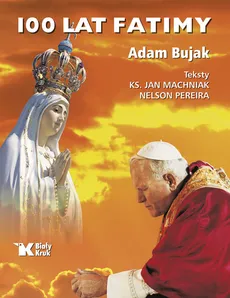 100 lat Fatimy - Outlet - Adam Bujak, Jan Machniak