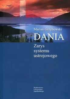 Dania Zarys systemu ustrojowego - Marian Grzybowski