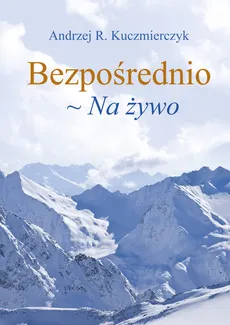Bezpośrednio ~ Na żywo - Outlet - Kuczmierczyk Andrzej R.