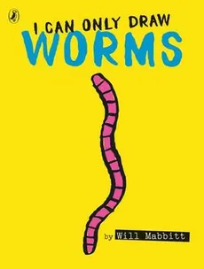 I Can Only Draw Worms - Will Mabbitt