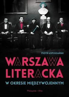 Warszawa literacka w okresie międzywojennym - Outlet - Piotr Łopuszański