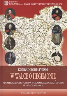 W walce o hegemonię - Konrad Bobiatyński