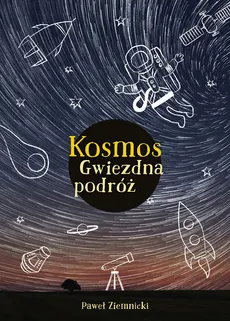 Kosmos Gwiezdna podróż - Paweł Ziemnicki