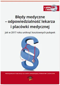 Błędy medyczne - odpowiedzialność lekarza i placówki medycznej - Outlet - Dorota Kaczmarczyk, Agnieszka Sieńko