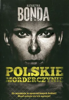 Polskie morderczynie - Outlet - Katarzyna Bonda