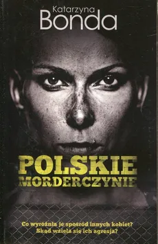 Polskie morderczynie - Outlet - Katarzyna Bonda