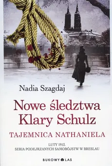 Nowe śledztwa Klary Schulz Tajemnica Nathaniel - Outlet - Nadia Szagdaj