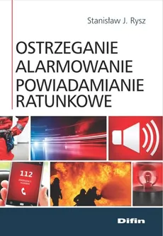 Ostrzeganie alarmowanie powiadamianie ratunkowe - Outlet - Rysz Stanisław J.