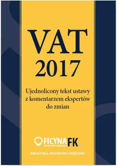 Vat 2017 Ujednolicony tekst ustawy z komentarzem ekspertów - Outlet - Tomasz Krywan, Rafał Kuciński