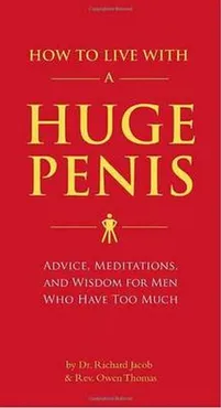 How to Live with a Huge Penis - Jacob  Richard, Owen Thomas