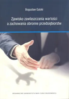 Zjawisko zawłaszczania wartości a zachowania obronne przedsiębiorstw - Bogusław Gulski