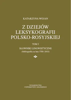 Z dziejów leksykografii polsko-rosyjskiej - Outlet - Katarzyna Wojan