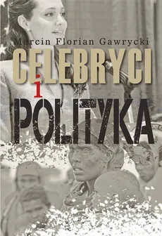 Celebryci i polityka - Gawrycki Marcin Florian