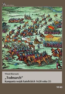 Todmarch Kampania wojsk katolickich 1620 roku - Witold Biernacki