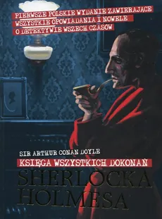 Sherlock Holmes Księga wszystkich dokonań - Doyle Arthur Conan