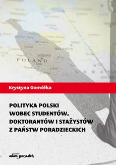 Polityka Polski wobec studentów, doktorantów i stażystów z państw poradzieckich - Krystyna Gomółka