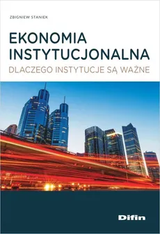 Ekonomia instytucjonalna - Outlet - Zbigniew Staniek