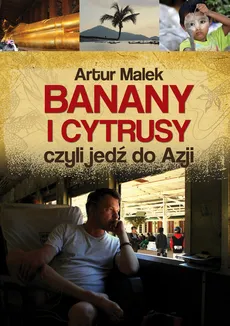 Banany i cytrusy, czyli jedź do Azji - Outlet - Artur Malek