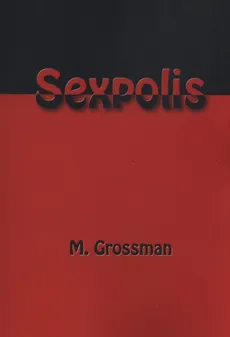 Sexpolis - M. Grossman