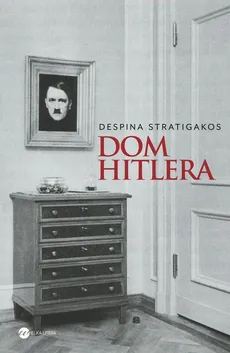 Dom Hitlera - Outlet - Despina Stratigakos