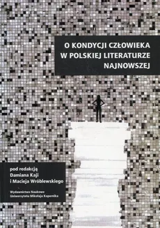O kondycji człowieka w polskiej literaturze najnowszej
