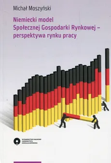 Niemiecki model Społecznej Gospodarki Rynkowej perspektywa rynku pracy - Outlet - Michał Moszyński