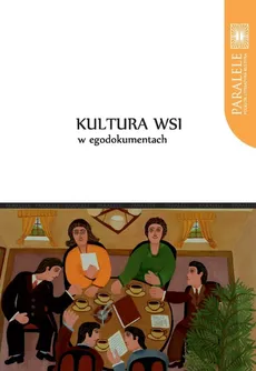 Kultura wsi w egodokumentach - Hubert Czachowski, Violetta Wróblewska
