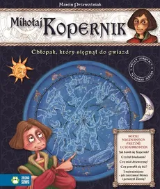 Wielcy odkrywcy wielkie odkrycia Mikołaj Kopernik - Marcin Przewoźniak