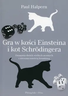 Gra w kości Einsteina i kot Schrodingera - Outlet - Paul Halpern