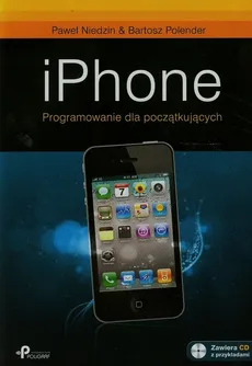 iPhone Programowanie dla początkujących + CD - Outlet - Paweł Niedzin, Bartosz Polender
