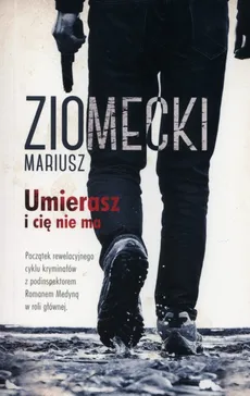 Umierasz i Cię nie ma - Outlet - Mariusz Ziomecki