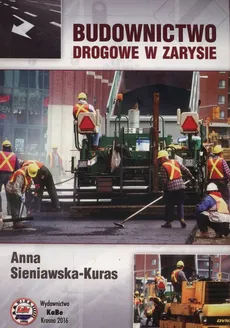 Budownictwo drogowe w zarysie - Anna Sieniawska-Kuras