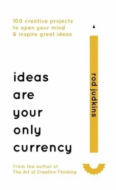 Ideas are Your Only Currency - Rod Judkins