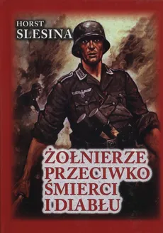 Żołnierze przeciwko śmierci i diabłu - Outlet - Horst Slesina