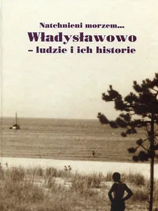 Władysławowo ludzie i ich historie - Małgorzata Abramowicz