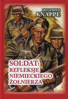 Soldat Refleksje niemieckiego żołnierza - Outlet - Siegfried Knappe
